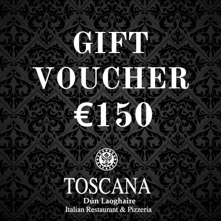 Italian Restaurant Dublin Gift Voucher €150 - Toscana Dún Laoghaire