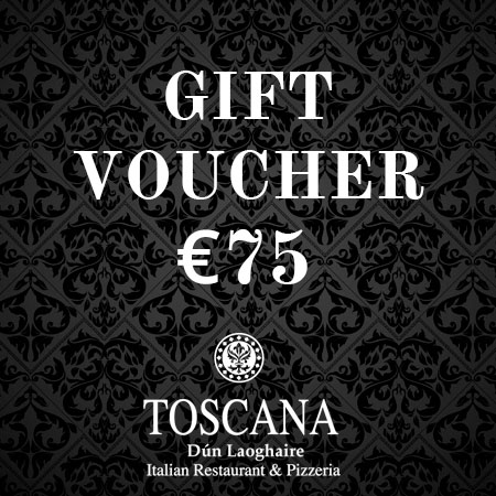 Italian Restaurant Dublin Gift Voucher €75 - Toscana Dún Laoghaire