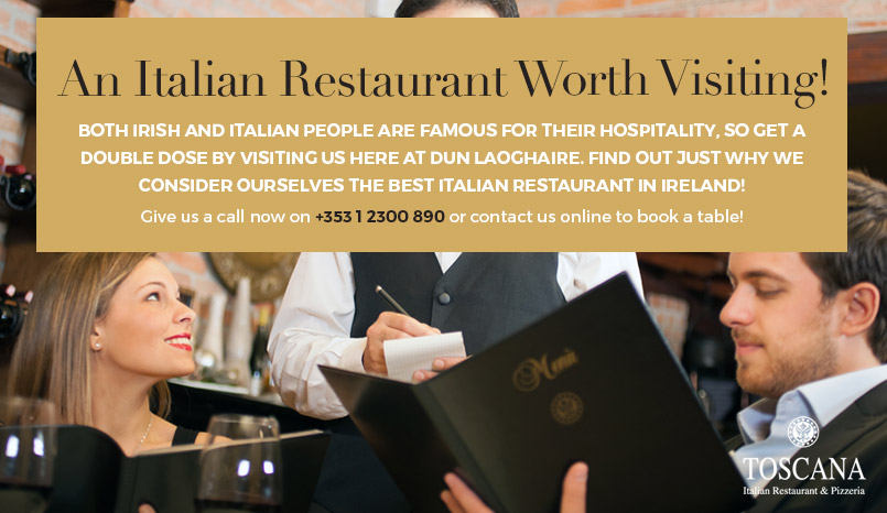 An Italian Restaurant Worth Visiting - Toscana Dublin