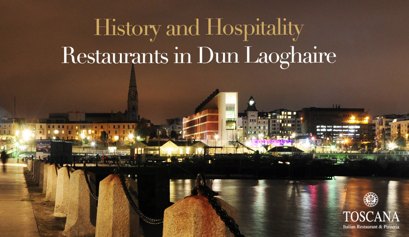 History and Hospitality - Restaurants in Dun Laoghaire - Toscana