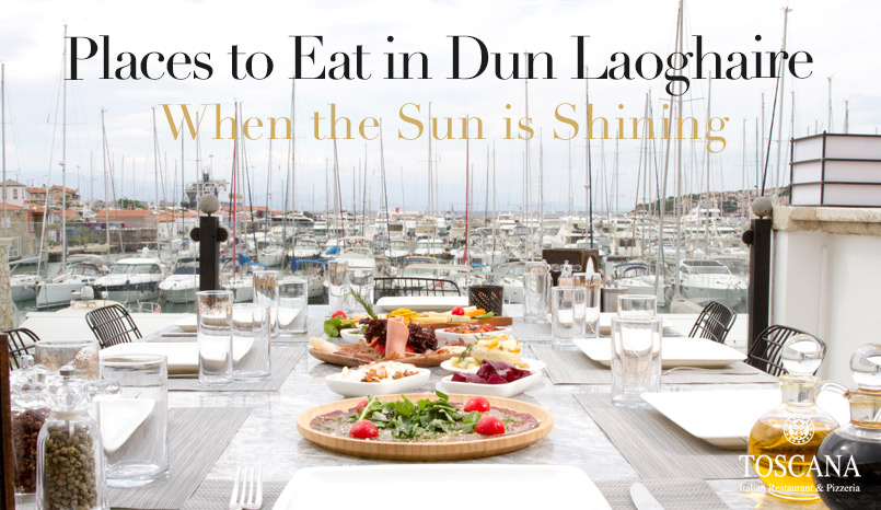 Places to Eat in Dun Laoghaire - Sunny Day - Toscana